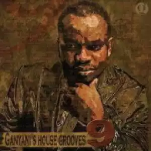 House Grooves 9 BY DJ Ganyani